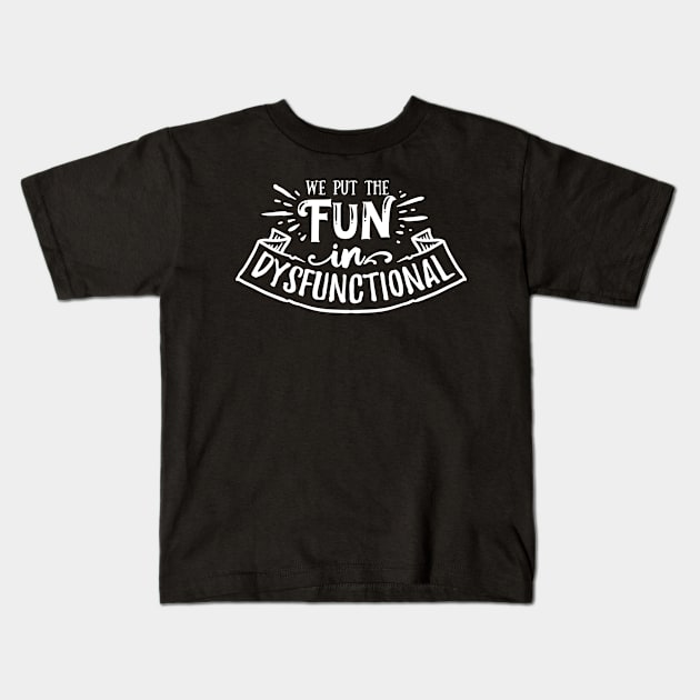 Antisocial - Fun In Dysfunctional - neg Kids T-Shirt by ShirzAndMore